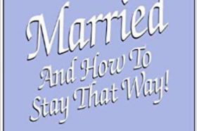 Married And How To Stay That Way - Study Guide
